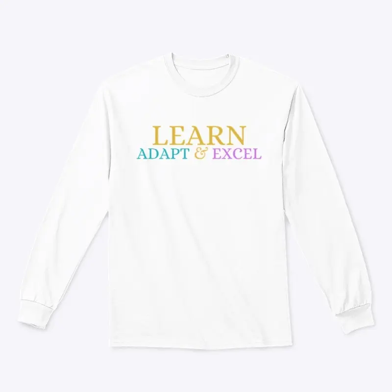 Learn Adapt & Excel Tshirt