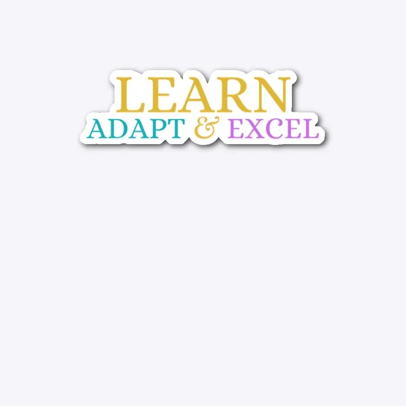 Learn Adapt & Excel Tshirt